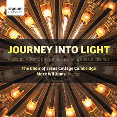 Journey Into Light: Music for Advent, Christmas, Epiphany and Candlemas