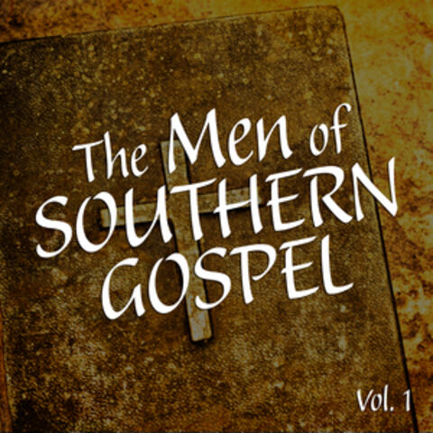 The Men of Southern Gospel Vol. 1