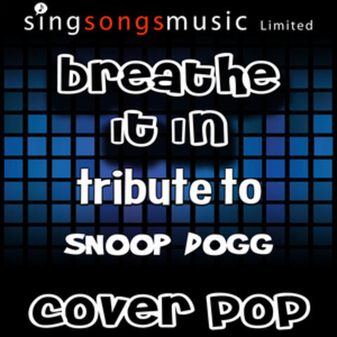 Breathe it In (Tribute to Snoop Dogg)