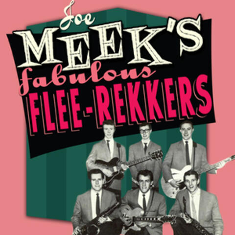 Joe Meek's Fabulous Flee-Rekkers