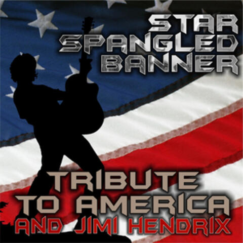 Star Spangled Banner (Tribute to America and Jimi Hendrix)
