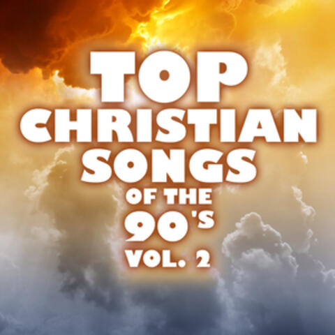 Top Christian Songs of the 90's, Vol. 2