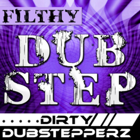 Filthy Dubstep