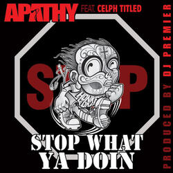 Stop What Ya Doin' (feat. Celph Titled) [Dirty]