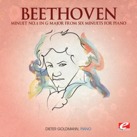 Beethoven: Minuet No. 2 in G Major from Six Minuets for Piano (Digitally Remastered)