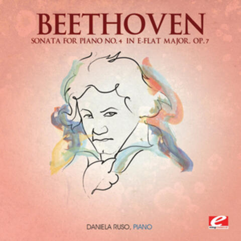 Beethoven: Sonata for Piano No. 4 in E-Flat Major, Op. 7 (Digitally Remastered)