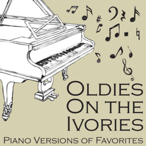 Oldies On the Ivories: Piano Versions of Favorites