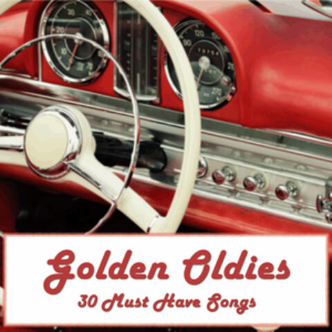 Golden Oldies: 30 Must Have Songs