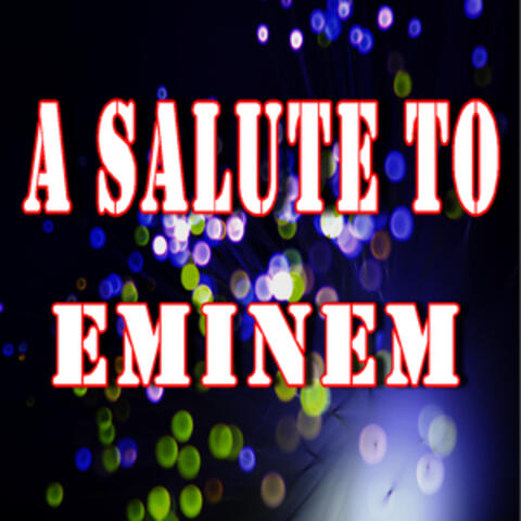 A Salute to Eminem