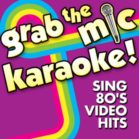 Grab the Mic Karaoke! Sing 80's Video Hits