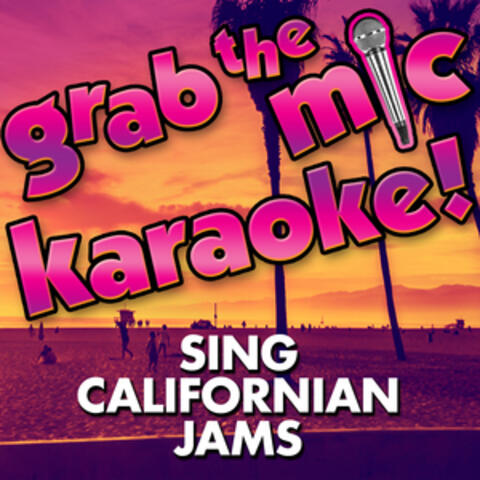 Grab the Mic Karaoke! Sing Californian Jams