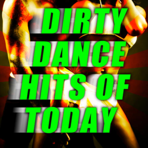 Dirty Dance Hits of Today