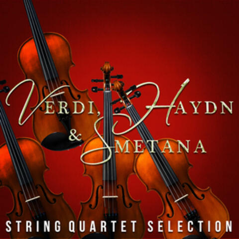 Verdi, Haydn & Smetana: String Quartet Selection