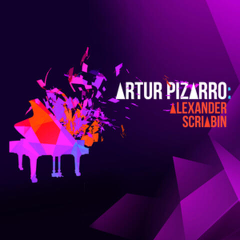 Artur Pizarro: Alexander Scriabin