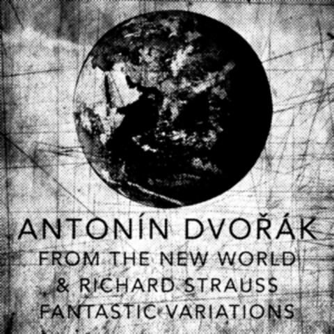 Antonín Dvořák from the New World & Richard Strauss Fantastic Variations