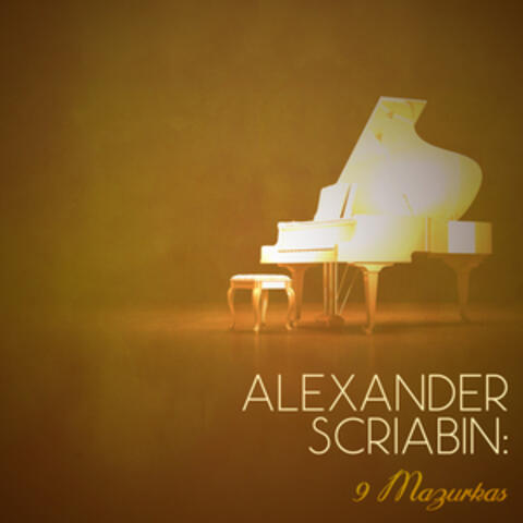 Alexander Scriabin: 9 Mazurkas