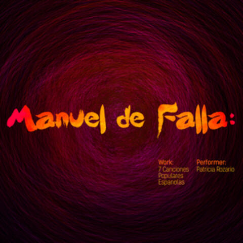 Manuel De Falla: 7 Canciones Populares Espanolas