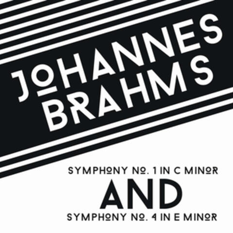 Johannes Brahms: Symphony No. 1 in C Minor & Symphony No. 4 in E Minor