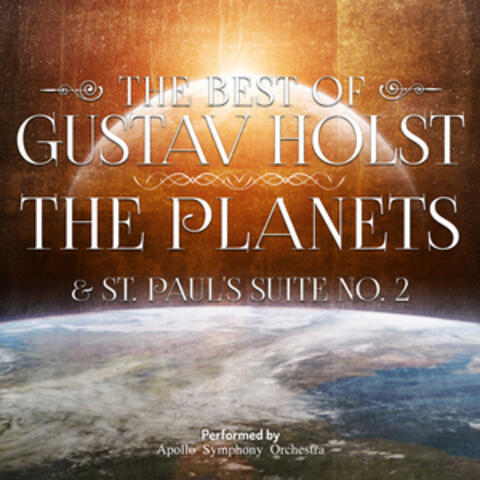The Best of Gustav Holst: The Planets & St. Paul's Suite No. 2