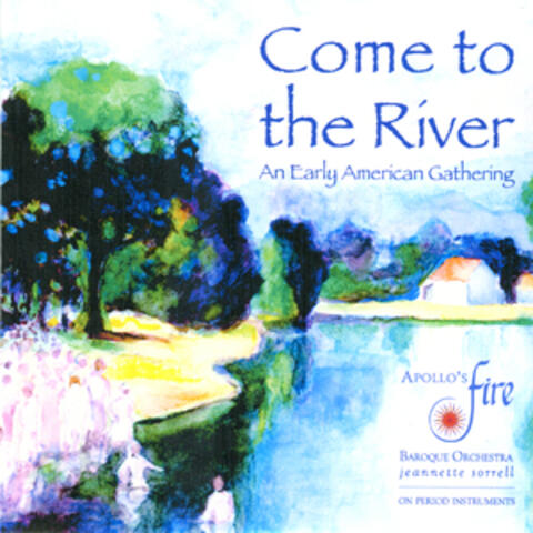 Come to the River - An Early American Gathering