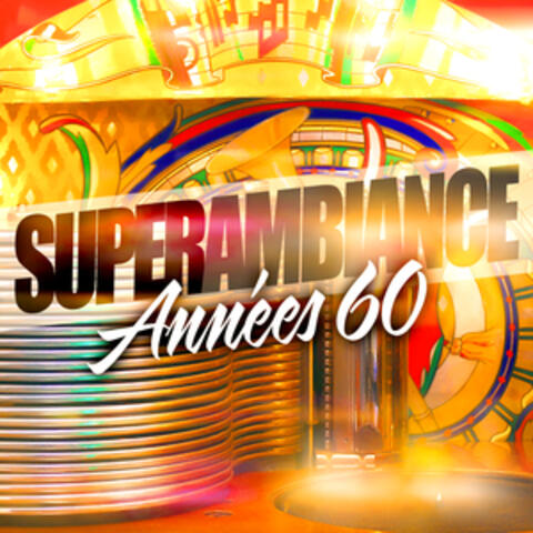 Super Ambiance Années 60