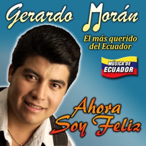 Gerardo Morán: El Más Querido del Ecuador