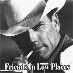 Friends In Low Places (a Salute to Garth Brooks)