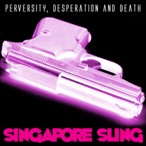 Perversity, Desperation and Death