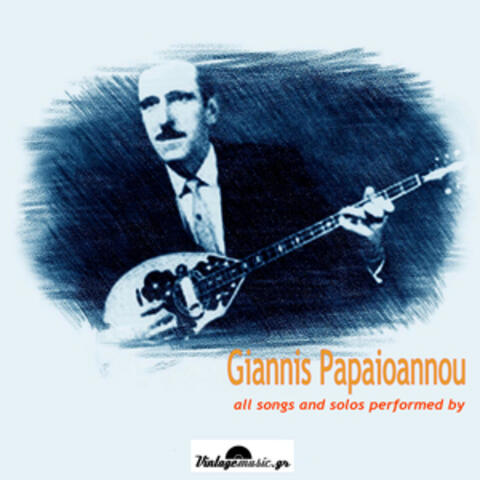 Giannis Papaioannou - All songs and solos performed by - Recordings 1937-1960
