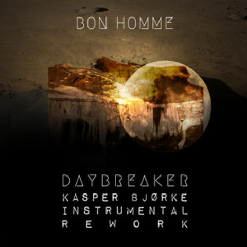 Daybreaker (Kasper Bjørke Instrumental Rework)