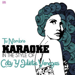 Tu Nombre (In the Style of Coty Y Julieta Venegas) [Karaoke Version]