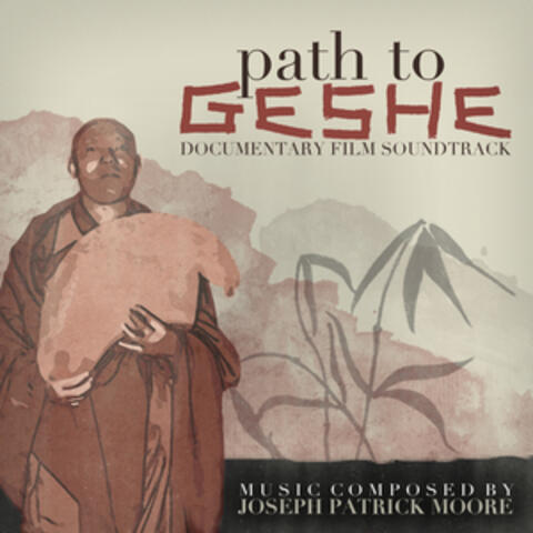 Path to Geshe (Soundtrack from the Documentary Film)
