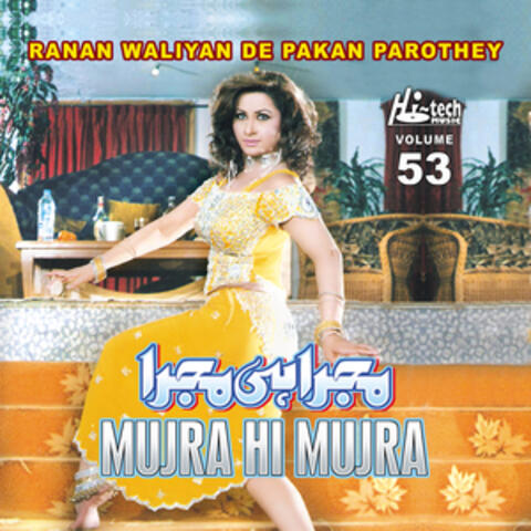 Ranan Waliyan De Pakan Parothey (Mujra Hi Mujra), Vol. 53