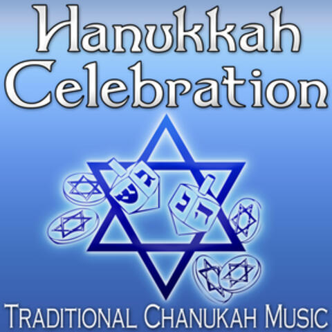Hanukkah Celebration (Traditional Chanukah Music)