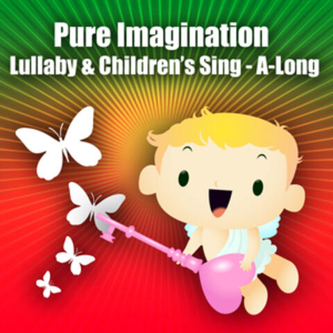 Pure Imagination - Lullaby & Children's Singalong