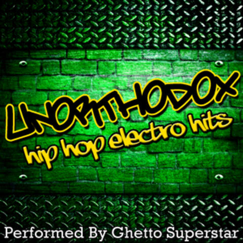 Unorthodox: Hip Hop Electro Hits