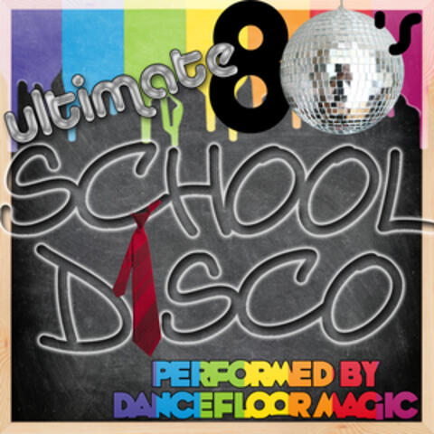 Ultimate 80's School Disco