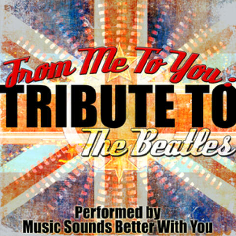 From Me to You: Tribute To The Beatles