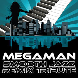 MegaMan (Smooth Jazz Cover Version)