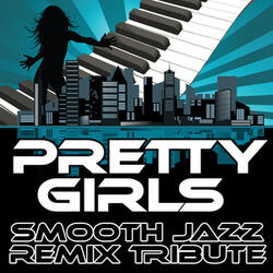 Pretty Girls (Smooth Jazz Cover Version)