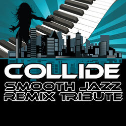 Collide (Smooth Jazz Cover Version)