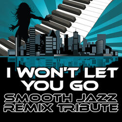 I Won't Let You Go (Smooth Jazz Cover Version)