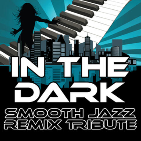 In The Dark (Smooth Jazz Re-Mix Tribute to Dev)