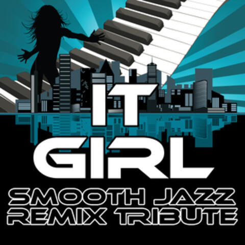 It Girl (Smooth Jazz Re-Mix Tribute to Jason Derulo)