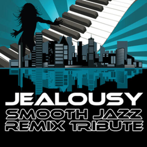 Jealousy (Smooth Jazz Re-Mix Tribute to Will Young)