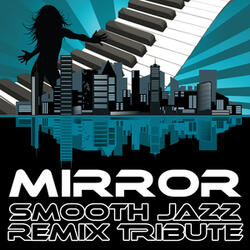 Mirror (Smooth Jazz Cover Version)