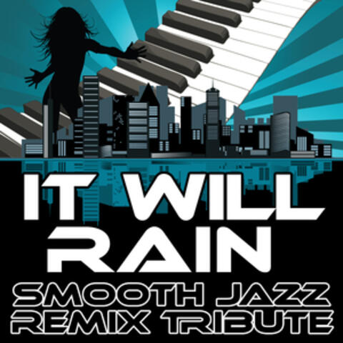 It Will Rain (Smooth Jazz Re-Mix Tribute to Bruno Mars)