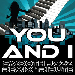 You and I (Smooth Jazz Cover Version)