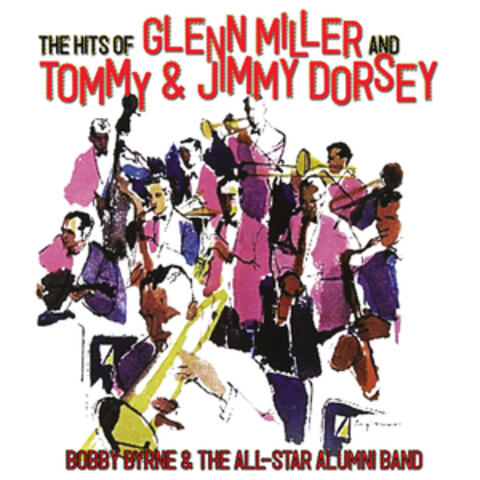 The Hits Of Glenn Miller & Tommy And Jimmy Dorsey