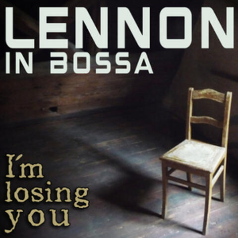 Lennon in Bossa (I´m losing you)
